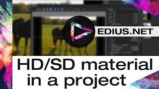 EDIUS.NET Podcast - HD/SD material in a project