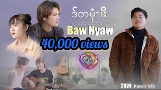 Baw Nyaw - Like a guest (Karen's love song) 2024 MV