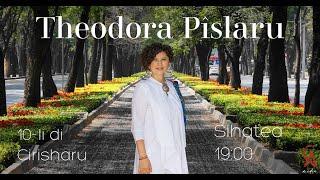 Muabeti cu Theodora Pîslaru