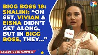 Bigg Boss 18: Shalini Kapoor TALKS about 3 wild card entrants, Vivian Dsena & Eisha Singh’s bond