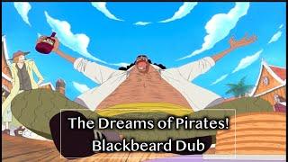 "The Dreams of Pirates!" One Piece Blackbeard Impression