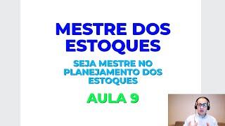 Aula 9 - Mestre dos Estoques - Estoque de Segurança e estoques nas operações de serviços