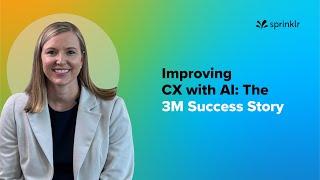 Improving CX with AI: The 3M Success Story