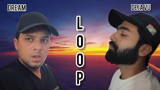 LOOP, Dream , Deja vu | Zayn Saifi | Talib Saifi