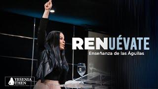 "Renuévate" (Enseñanza de las Águilas) |   ► Pastora Yesenia Then