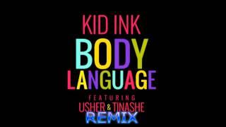 Kid Ink - Body Language Remix ft. Usher, Tinashe, and Me