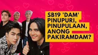 SB19 'DAM' PIJUPURI, PINUPULAAN, ANONG PAKIRAMDAM?