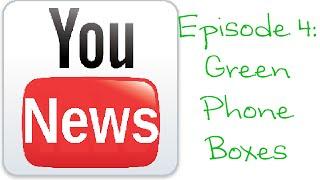 YouNews #4 - Green Phone Boxes