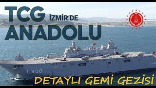 TCG Anadolu İzmir Limanında, Detaylı Gemi Gezisi