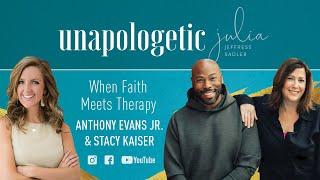 When Faith Meets Therapy with Anthony Evans Jr. & Stacy Kaiser