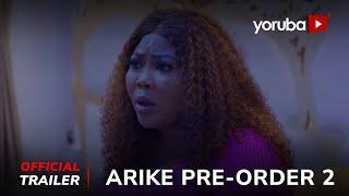 Arike Pre-Order 2 Yoruba Movie 2024 | Official Trailer | Now Showing On Yorubaplus