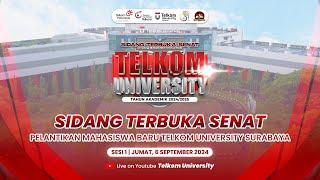 SIDANG TERBUKA SENAT PELANTIKAN MAHASISWA BARU TELKOM UNIVERSITY TA 2024/2025 | SURABAYA (SESI 1)