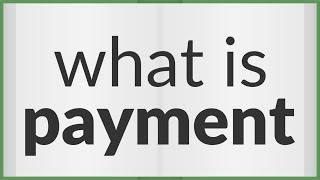 Payment | meaning of Payment