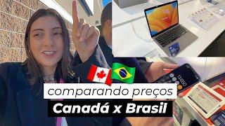 COMPARANDO PREÇOS CANADÁ x BRASIL  como é o poder de compra no Canadá?