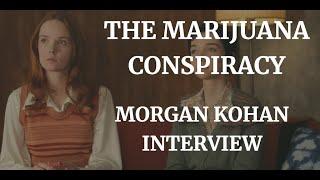 THE MARIJUANA CONSPIRACY - MORGAN KOHAN INTERVIEW (2021)