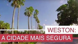 A CIDADE MAIS SEGURA DA FLORIDA: WESTON