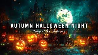  Halloween Holiday  Best Halloween Music 2024  Autumn Halloween Night Ambience for Sleep