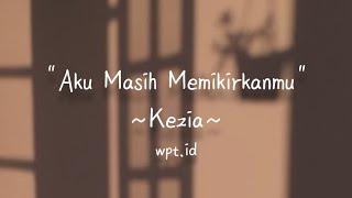 Aku Masih Memikirkanmu ~ Kezia Lirik