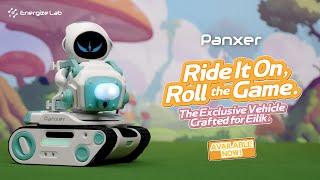 Eilik & Panxer｜Eilik's exclusive vehicle - Panxer is AVAILABLE NOW.