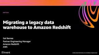 AWS re:Invent 2020: Migrating a legacy data warehouse to Amazon Redshift