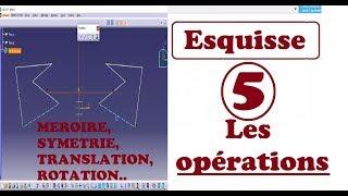 FORMATION CATIA / ESQUISSE 5 :GOMME, MEROIRE, SYMETRIE, TRANSLATION, ROTATION..