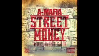 A-MAFIA "STREET MONEY" (AUDIO & DOWNLOAD LINK)