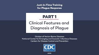 Just-In-Time Training for Plague Response: Clinical Features and Diagnosis of Plague