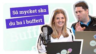 Så mycket ska du ha i buffert