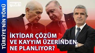 Erdoğan - Bahçeli ikilisinin oyun planı ne? | TÜRKİYE'NİN YÖNÜ (17 Kasım 2024)