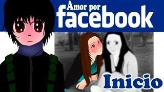 Amor por Facebook 1 "INICIO"