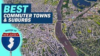 Best Commuter Towns & Suburbs in NJ