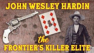 John Wesley Hardin, the Frontier's Killer Elite