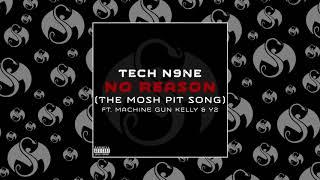 Tech N9ne - No Reason (The Mosh Pit Song) (Feat. Machine Gun Kelly & Y2) | OFFICIAL AUDIO