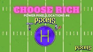 PIXELS︱POWER PIXEL LOCATIONS #6︱CHOOSE RICH