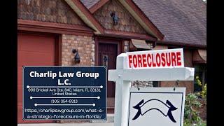 What is a Strategic Foreclosure in Florida? by David H. Charlip, Foreclosure Lawyer