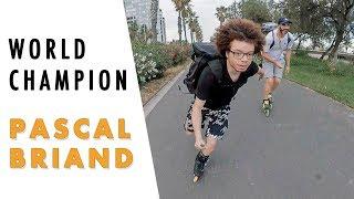 Inline Skating With a WORLD CHAMPION - PASCAL BRIAND