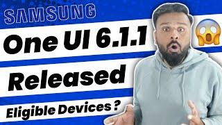 Samsung One UI 6.1.1 Update Released | Eligible Devices ? 