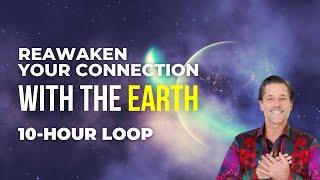 Reawaken Your Connection With the Earth | 10-hour loop Meditation | Access Consciousness ESC