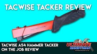 Tacwise A54 hammer tacker – on the job review