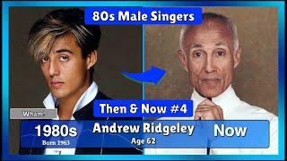 80s Male Singers - Then & Now (How have they aged?) (Part 4)