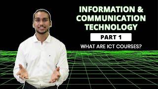 Information & Communication Technology Courses Explained! - What are ICT Courses? (Part 1)