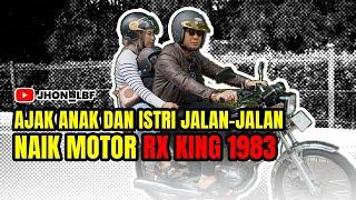 AJAK ANAK DAN ISTRI JALAN-JALAN NAIK MOTOR RX KING 1983?!?!