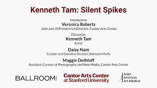 Kenneth Tam: Silent Spikes discussion Nov. 9, 23 Cantor Arts Center