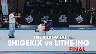 Shigekix vs Lithe-ing [finals] // stance x FISE Shanghai 2024