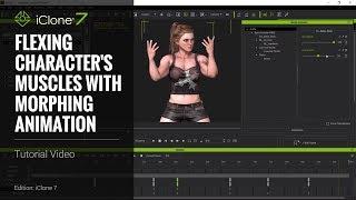 iClone 7 Tutorial - Flexing Character's Muscles with Morphing Animation