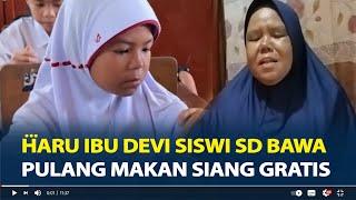 Tangis Haru Suryati, Ibu Devi Siswi SD Bawa Pulang Makan Siang Gratis Demi Makan Bersama