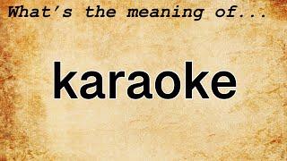 Karaoke Meaning : Definition of Karaoke