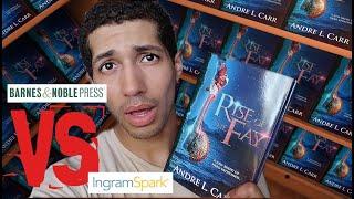 Ingramsparks VS Barnes and Noble Press [Rise of the Fay] | Andre L. Carr