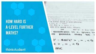 How Hard is A-Level Further Maths? - Think Student