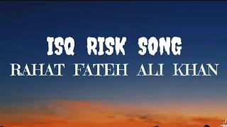 Isq Risk [Slowed+Reverb] - Rahat Fatah Ali Khan | Music lovers | Textaudio | #Viral@AKLYRICSLOFI